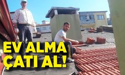 Ev alma, çatı al!