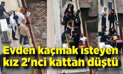 Evden kaçmak isteyen kız 2'nci kattan düştü