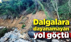 Şiddetli dalgalara dayanamayan yol göçtü