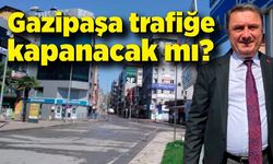 Gazipaşa trafiğe kapanacak mı? Tahsin Erdem açıkladı