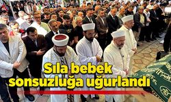 Sıla bebek sonsuzluğa uğurlandı