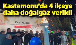 Kastamonu’da 4 ilçeye daha doğalgaz verildi