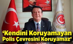 Hayrettin Gezer: “Kendini Koruyamayan Polis Çevresini Koruyamaz