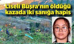 Liseli Büşra'nın öldüğü kazada iki sanığa hapis cezası talebi