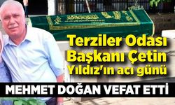 Terziler Odası Başkanı Çetin Yıldız'ın acı günü