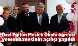 Özel Eğitim Meslek Okulu öğrenci yemekhanesi açıldı