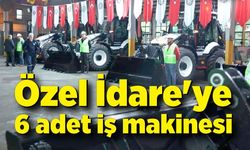 Özel İdare'ye 6 adet iş makinesi