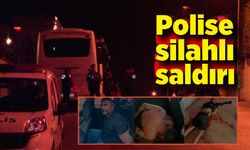 Polise silahlı saldırı: Saldırganlar etkisiz hale getirildi