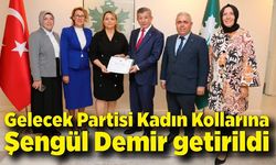 Gelecek Partisi Kadın Kollarına Şengül Demir getirildi