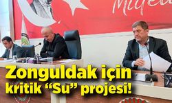 Zonguldak için kritik “Su” projesi!