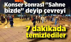 Konser sonrası "Sahne bizde" deyip çevreyi yedi dakikada temizlediler