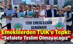 Emeklilerden TÜİK’e Tepki: “Sefalete Teslim Olmayacağız”