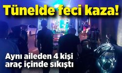 Tünelde can pazarı: Aynı aileden 4 kişi araç içinde sıkıştı