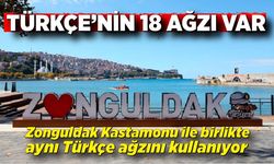 TÜRKÇE’NİN 18 AĞZI VAR