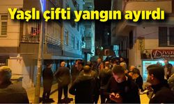 Yaşlı çifti yangın ayırdı