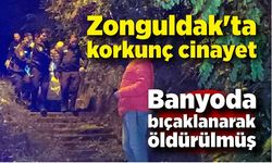 Zonguldak'ta korkunç cinayet; Banyoda bıçaklanarak öldürülmüş