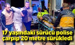 17 yaşındaki sürücü, kamyonetle trafik polisine çarpıp 20 metre sürükledi