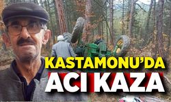 Kastamonu'da acı kaza! Devrilen traktörün altında kalan sürücü hayatını kaybetti