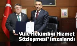 ‘Aile Hekimliği Hizmet Sözleşmesi’ imzalandı