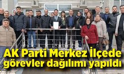 AK Parti Merkez İlçe Başkanlığı görev dağılımları yapıldı