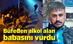 Büfeden alkol alan babasını vurdu