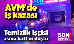 AVM'de iş kazası; Temizlik işçisi asma kattan düştü