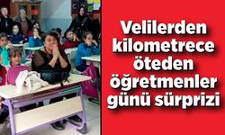 Velilerden kilometrece öteden öğretmenler günü sürprizi