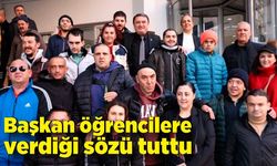 Başkan öğrencilere verdiği sözü tuttu