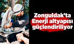 Zonguldak’ta Enerji altyapısı güçlendiriliyor