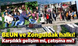 BEUN ve Zonguldak halkı! Karşılıklı gelişim mi, çatışma mı?