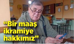 “Bir maaş ikramiye hakkımız”