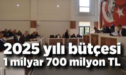 2025 yılı bütçesi 1 milyar 700 milyon TL