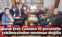 Burak Erol; Camiden 10 personelin çekilmesinden memnun değiliz