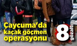 Çaycuma'da kaçak göçmen operasyonu; 8 gözaltı