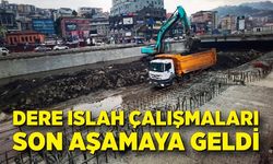 Dere ıslah çalışmaları son aşamaya geldi