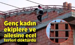 İnşaatın çatısına çıkan kadın, ekiplere ve ailesine ecel terleri döktürdü