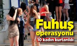 Fuhuş operasyonunda 3 tutuklama! 10 kadın kurtarıldı