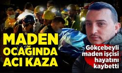 Maden ocağında kaza!  Maden işçisi Tayfun Akman hayatını kaybetti