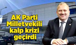 AK Parti Milletvekili kalp krizi geçirdi