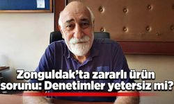 Zonguldak’ta zararlı ürün sorunu: Denetimler yetersiz mi?