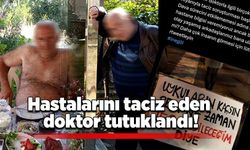 Hastalarını taciz eden doktor tutuklandı!