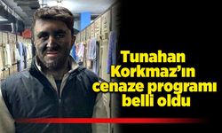 Tunahan Korkmaz’ın cenaze programı belli oldu