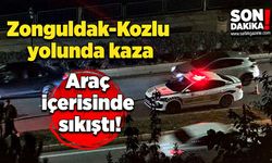 Zonguldak-Kozlu yolunda kaza: Araç içerisinde sıkıştı!