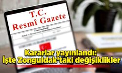 Kararlar yayınlandı: İşte Zonguldak’taki değişiklikler