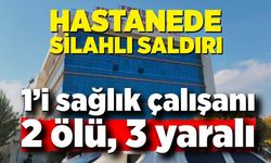 Hastanede korku dolu olay! 2 ölü, 3 yaralı