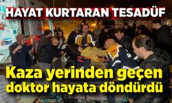 Hayat kurtaran tesadüf; Kaza yerinden geçen doktor hayata döndürdü