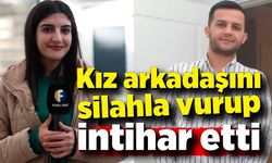 Kız arkadaşını silahla yaralayıp intihar girişiminde bulunan şahıs hayatını kaybetti