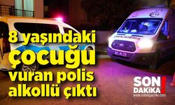 8 yaşındaki çocuğu vuran polis alkollü çıktı