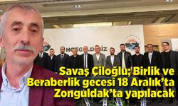 Savaş Çiloğlu; Birlik ve Beraberlik gecesi 18 Aralık’ta yapılacak