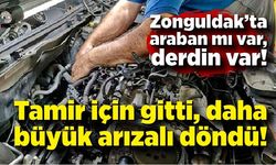 Zonguldak’ta araban mı var, derdin var! Tamir için gitti, daha büyük arızalı döndü!